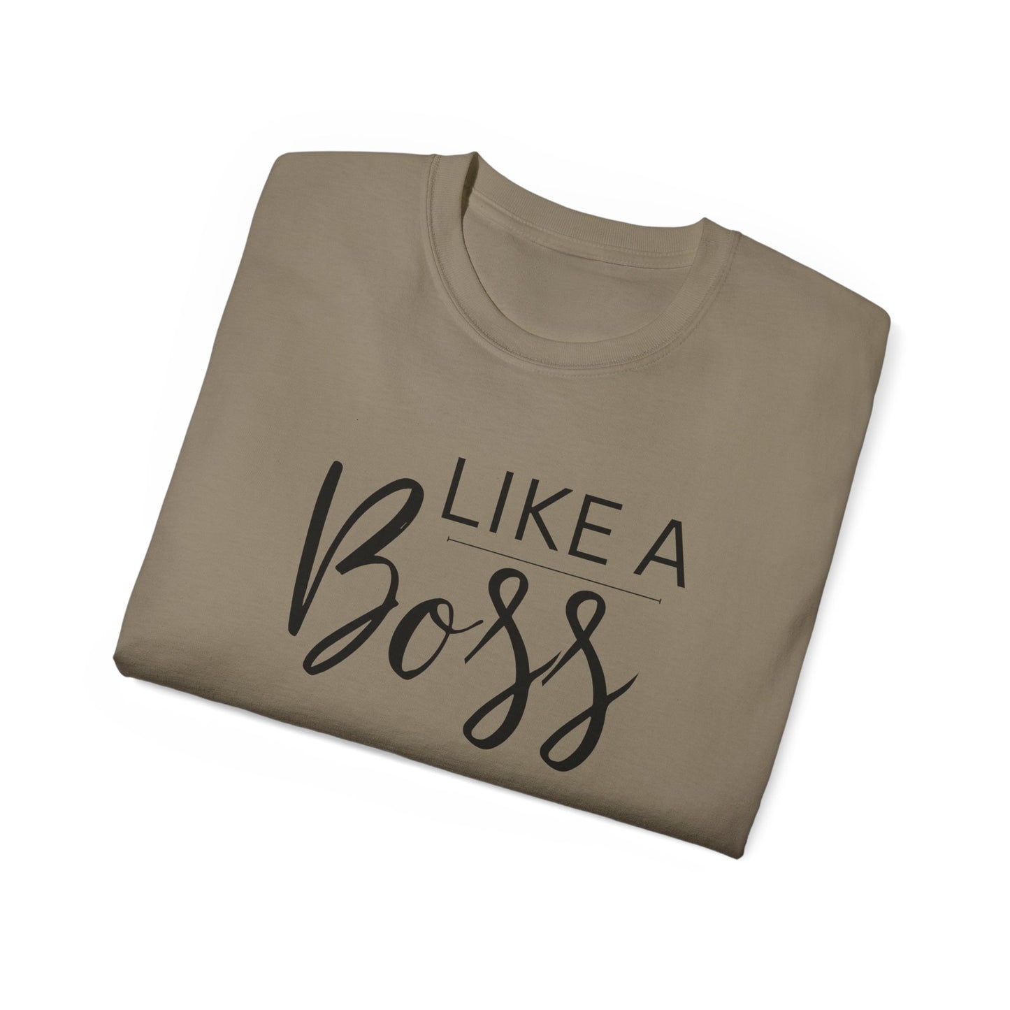 Like Boss Unisex Adult T-Shirt - Perfect Like Boss T-Shirt for Everyone