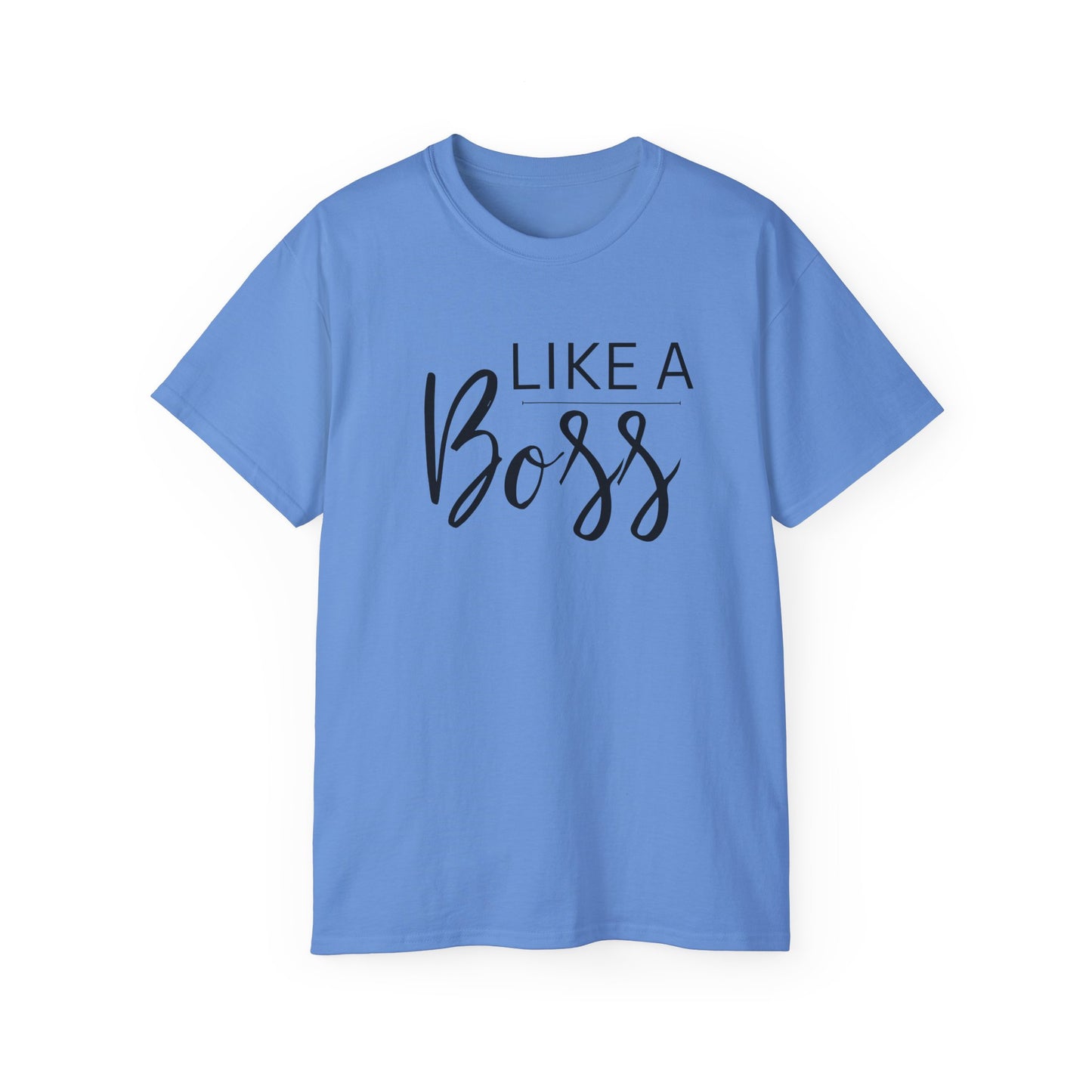 Like Boss Unisex Adult T-Shirt - Perfect Like Boss T-Shirt for Everyone