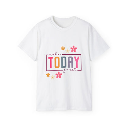 Make Today Great Women's T-shirt
