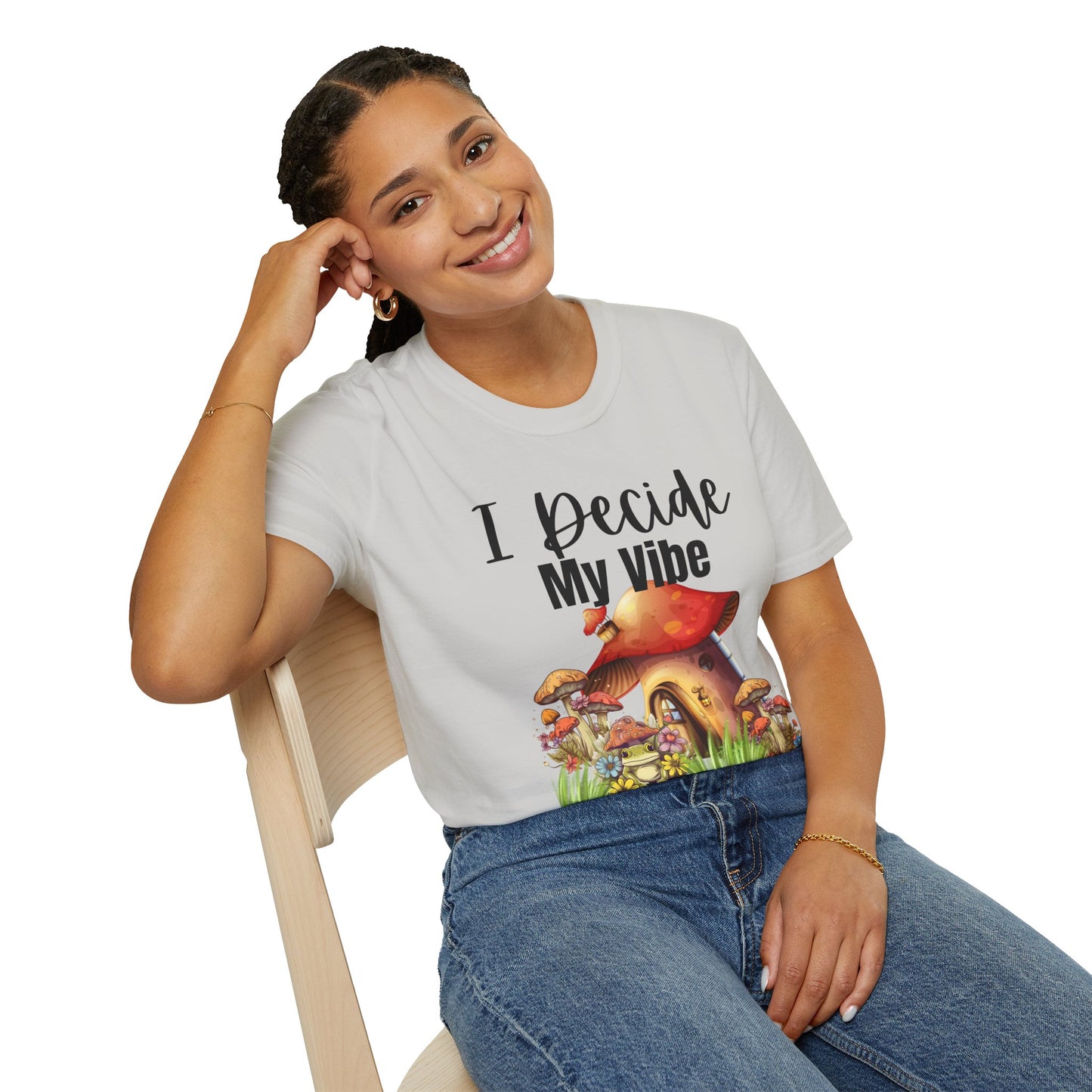 Adult Unisex T-Shirt I Decide My Vibe