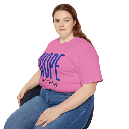 Nope Not Today: Women's T-shirt