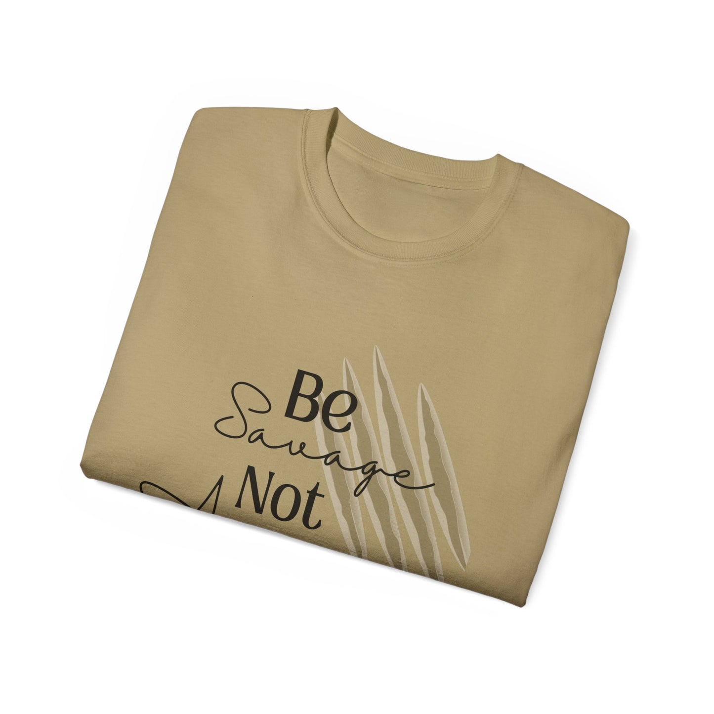 Be Savage: Adult  Cotton T-shirt