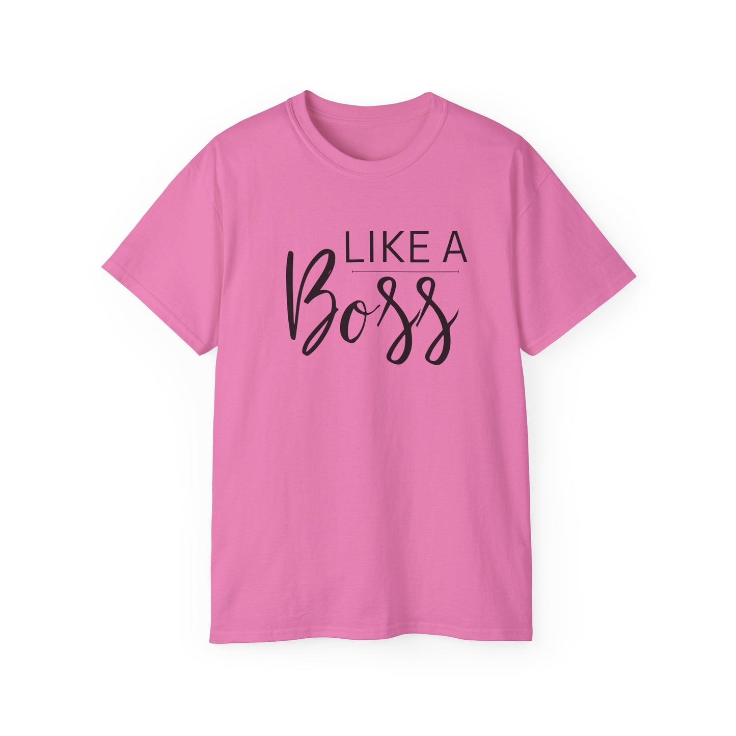 Like Boss Unisex Adult T-Shirt - Perfect Like Boss T-Shirt for Everyone