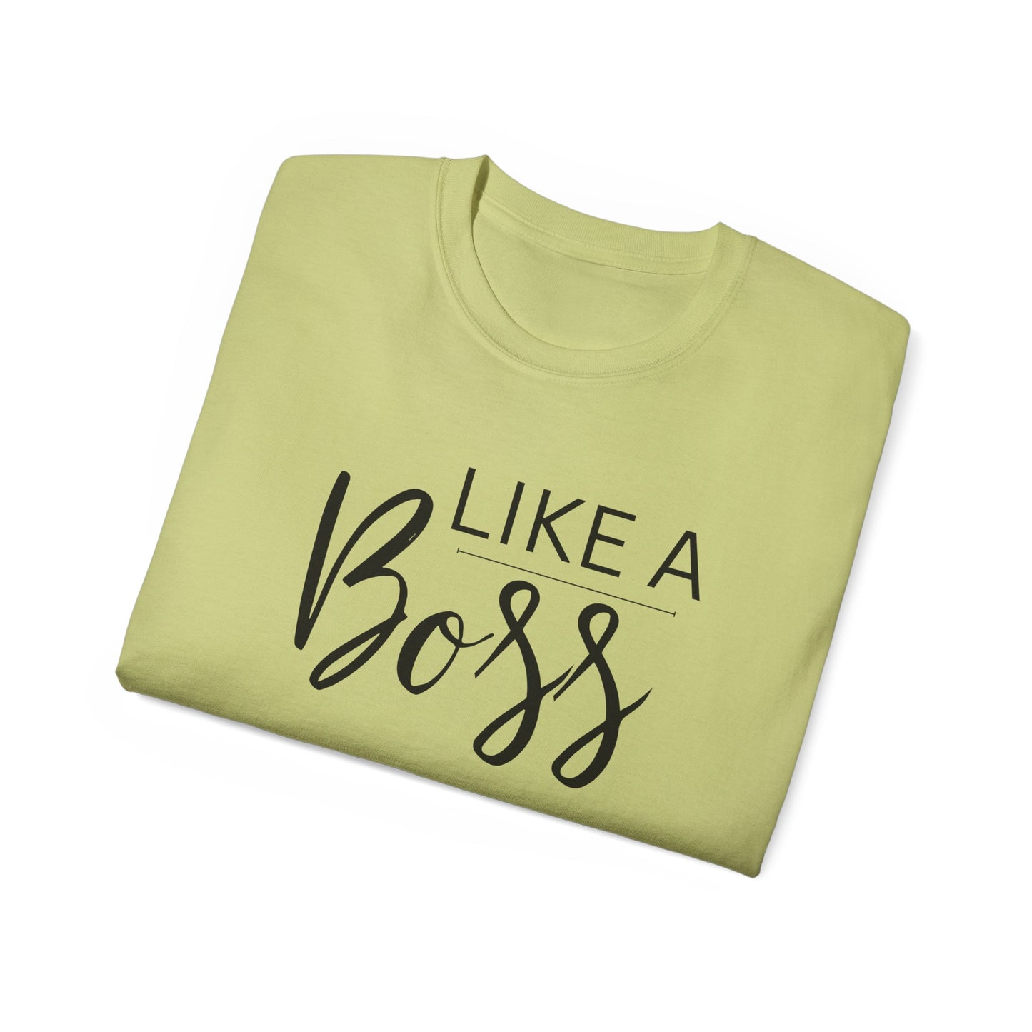 Like Boss Unisex Adult T-Shirt - Perfect Like Boss T-Shirt for Everyone