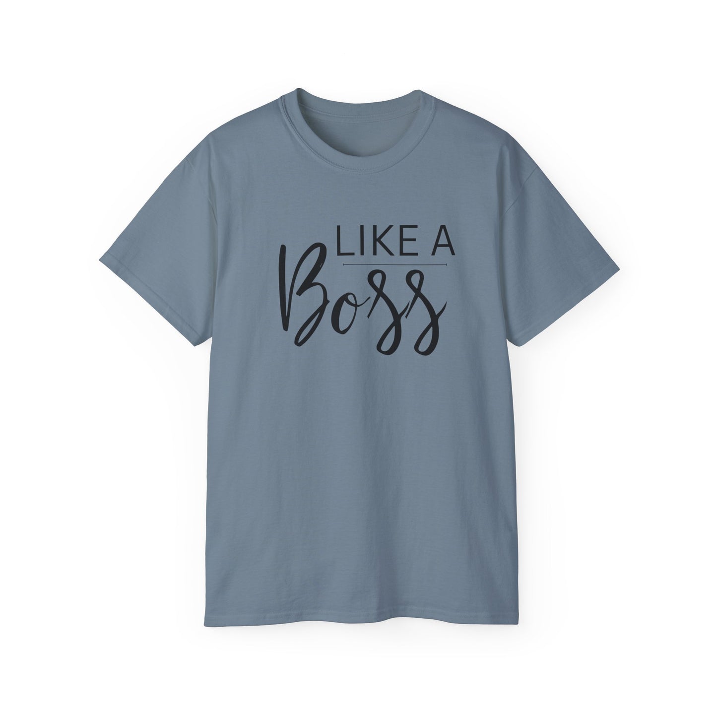 Like Boss Unisex Adult T-Shirt - Perfect Like Boss T-Shirt for Everyone