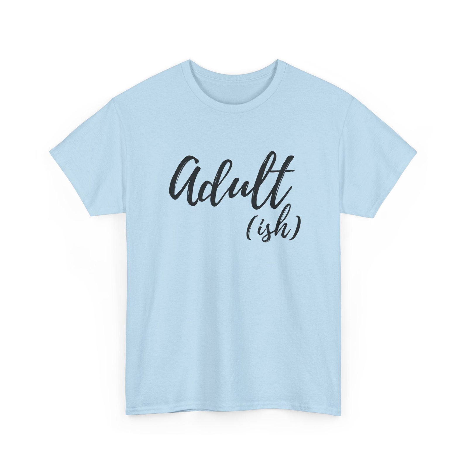 Adult-ish:  Adult Cotton T-shirt - The Eggy's store