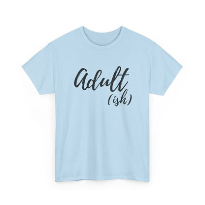 Adult-ish:  Adult Cotton T-shirt - The Eggy's store
