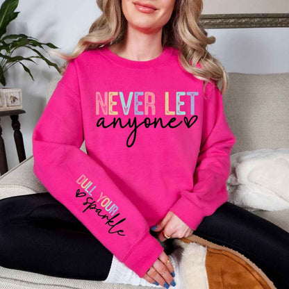 Never Let Anyone Graphic Women's Sweatshirt in Two Colors
